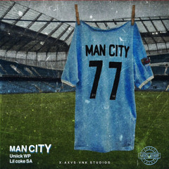 Man City ( ft Lil Coke SA )