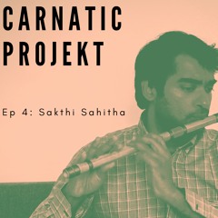 Carnatic Projekt: Ep 4 - Shakti Sahitha - (Check video!)