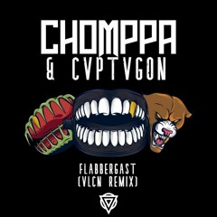 CHOMPPA & CVPTVGON - Flabbergast (VLCN Remix)