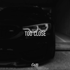 WALF - Too Close