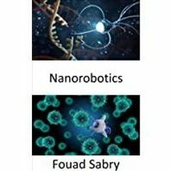 <<Read> Nanorobotics: Intelligent drug delivery using biohybrid micro and nano robotic systems (Emer