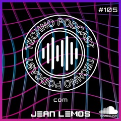 Techno Podcast #105 By Jean Lemos [Studio Mix]