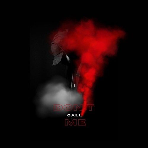 DONT CALL ME
