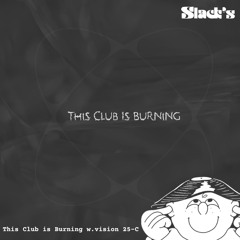 This Club Is Burning W.Vision 25 - C - July 2024