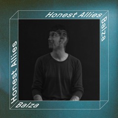 HONEST ALLIES #013 // Balza (Haus Of Beats)