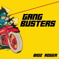 BIOZ & ROGER - GANG BUSTERS
