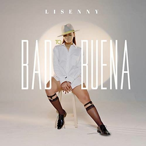 Bad To Buena by Lisenny