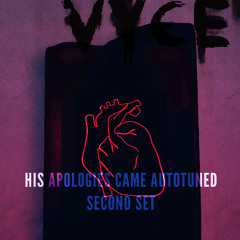 His Apologies Came Autotuned | Second Set