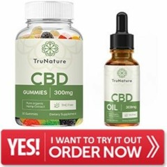 TruNature CBD Gummies [is fake or Real?] Read About 100% Natural Product?