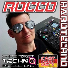 ☢️CORE TARGET TECHNO PRODUCTIONS PODCAST #024☢️ Presents: 💀ROCCO HT💀