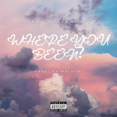 Where You Been (Prod.Malachi)