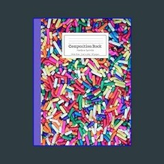 [READ EBOOK]$$ ⚡ Composition Book Rainbow Sprinkle: Bright Colorful Cheerful Stimulating Cupcake C