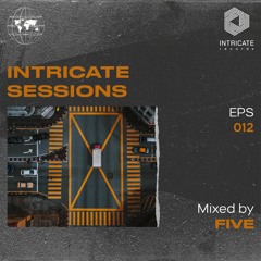 Five - Intricate Sessions Podcast #012