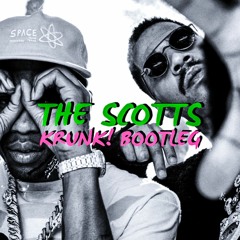 Krunk! vs Travis Scott & Kid Cudi - THE SCOTTS