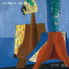 Star Maps w. Jaye Ward [05.05.2022]