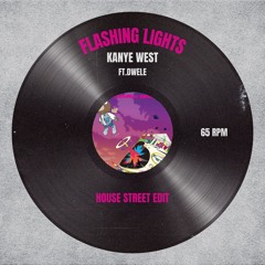 Kanye West - Flashing Lights (HouseStreetEdit)