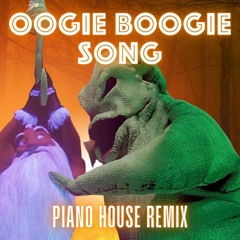 Oogie Boogie's Song - Piano House Remix