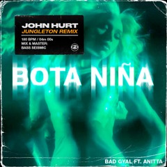 Bad Gyal - Bota Ni​ñ​a (John Hurt JUNGLETON Remix) [PITCHED & FILTERED for copyright]