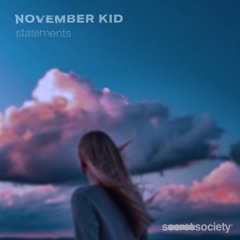 NOVEMBER KID - statements