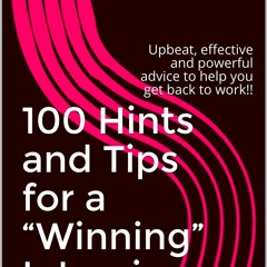 ❤pdf 100 Hints and Tips for a ?Winning? Interview: Upbeat, effective and powerful