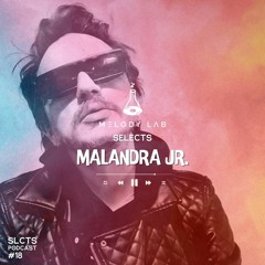 Melody Lab Selects Malandra Jr [SLCTS #18]