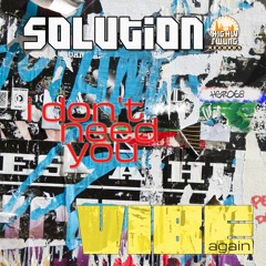 Solution - I Don't Need You / Vibe Again