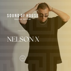 Nelson X | Sound Of House Radio Show 02.12.2024