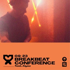 09/23 Breakbeat Conference feat. Alyaz (Sapyens Records)