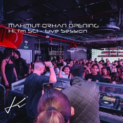 Mahmut Orhan Opening - Hi, I'm Sci - Live Session