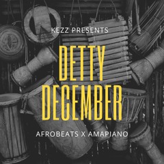 Detty December 2023 Mix Kezz