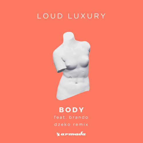 Stream Loud Luxury feat. brando - Body (Dzeko Remix) by LOUD LUXURY |  Listen online for free on SoundCloud