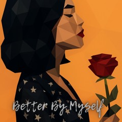 Better By Myself