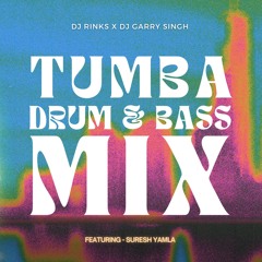 Suresh Yamla - Tumba D&B Mix - DJ Garry Singh x DJ Rinks (Free Download)