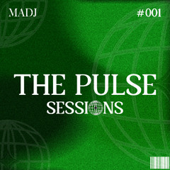 THE PULSE SESSIONS #001