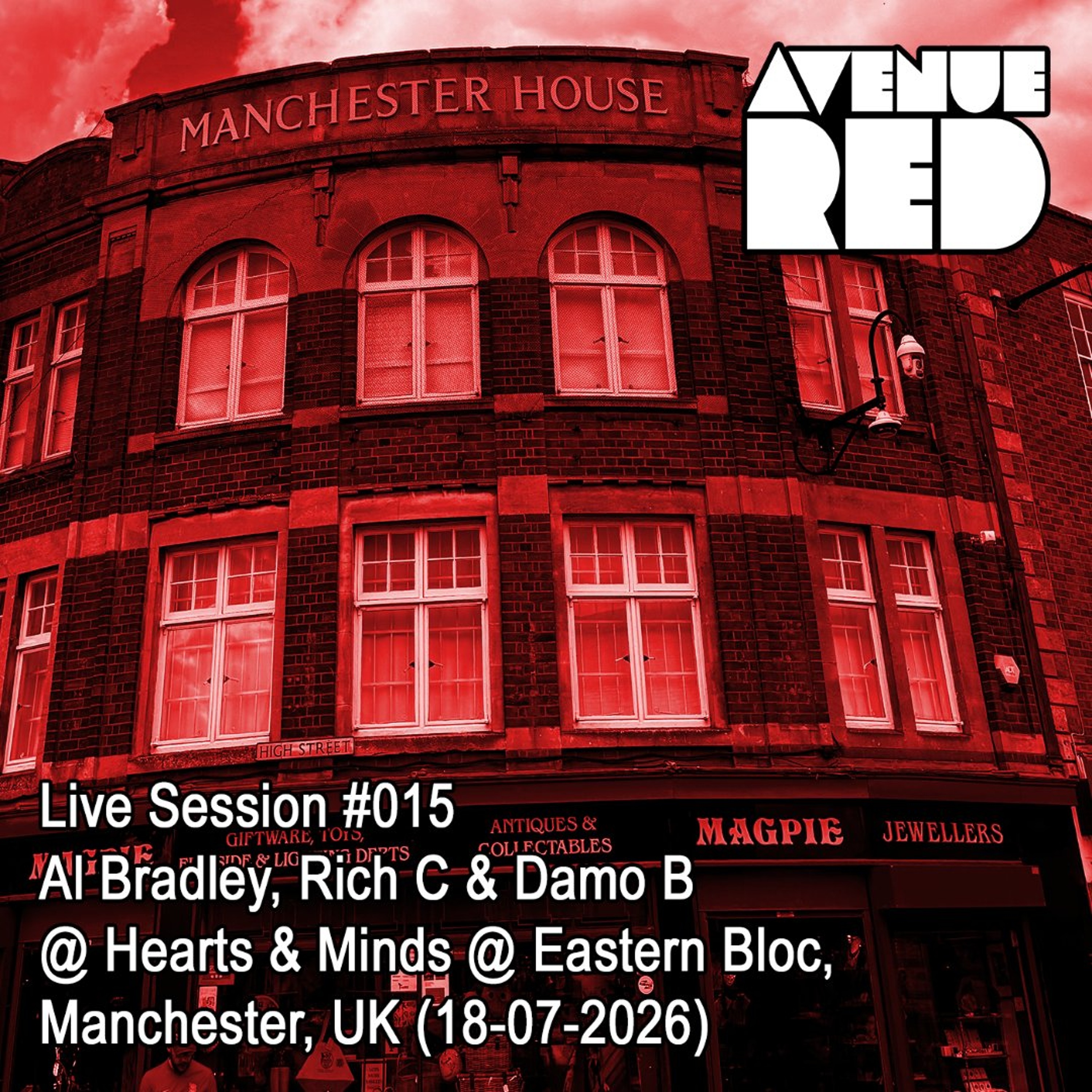 Avenue Red Live Session #015 - Al Bradley, Rich C & Damo B @ Hearts & Minds @ Eastern Bloc, Manchester, UK (18-07-2026) episode artwork