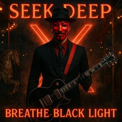 SEEK DEEP - BREATHE BLACK LIGHT - STUDIO MASTER  -X- 2025