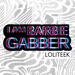 I AM BARBIE GABBER