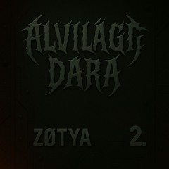 ZØTYA - Alvilági Dara II. Rumbling