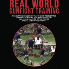 [PDF]⚡️Download❤️ Real World Gunfight Training Use Cutting-Edge Brain Training and Accelerat