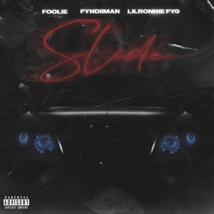 Slide (feat. Foolie & Fyndiiman)