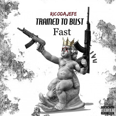 Trained To Bust (fast)