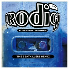 The Prodigy- No Good (The Beatkillers Remix) Click Buy Download!