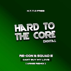 Re-Con & Squad E - Cant Buy My Love  (Arnie Remix ) Free DL