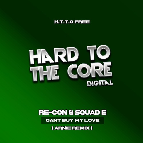 Re Con Squad E Cant Buy My Love Arnie Remix Free Dl By Hard To The Core Re Con Squad E Cant Buy My Love Arnie Remix Free Dl By Hard To The Core