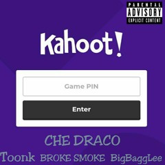 Kahoot (feat. CHE Draco, Toonk & BigBaggLee)