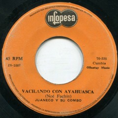 Juaneco Y Su Combo - Vacilando Con Ayahuasca (Tribilin Sound's Drippin Remix)