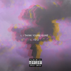 I THINK YOURE GONE/10-2 (beat by nayz)