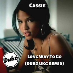 Cassie - Long Way To Go (Dubz Garage Mix)