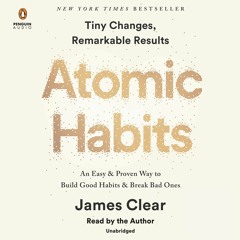 [READ DOWNLOAD] Atomic Habits: An Easy & Proven Way to Build Good Habits & Break