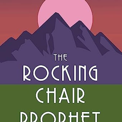 Stream The Rocking Chair Prophet Textbook by User 429864728